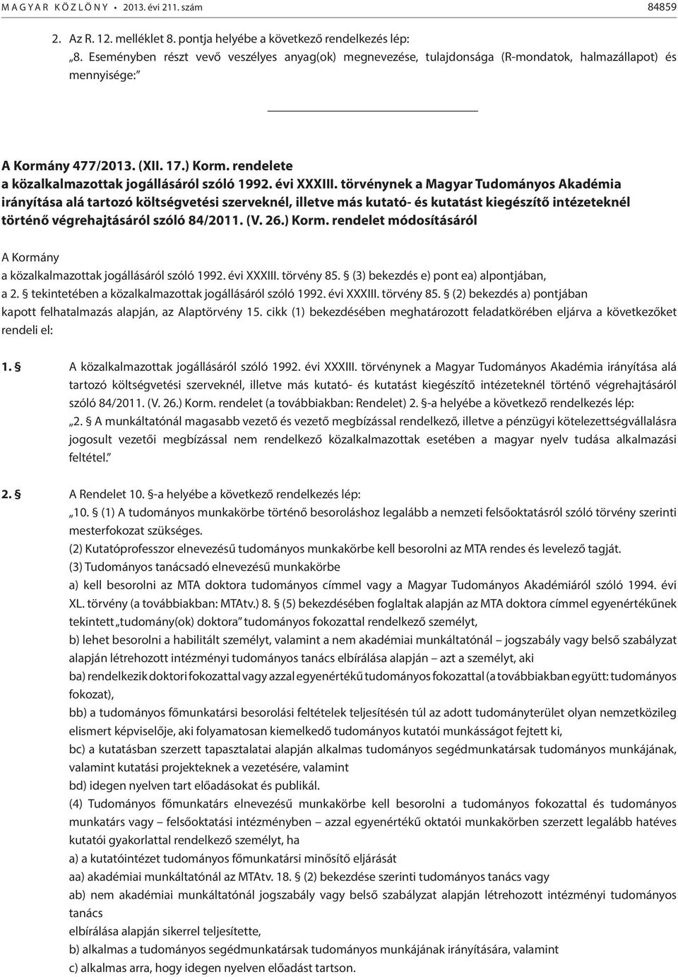 rendelete a közalkalmazottak jogállásáról szóló 1992. évi XXXIII.