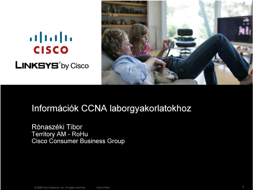 Cisco Consumer Business Group 2009 Cisco
