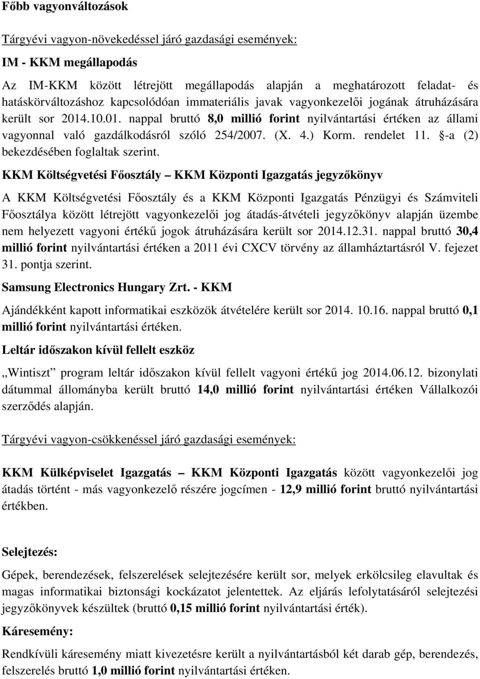 (X. 4.) Korm. rendelet 11. -a (2) bekezdésében foglaltak szerint.