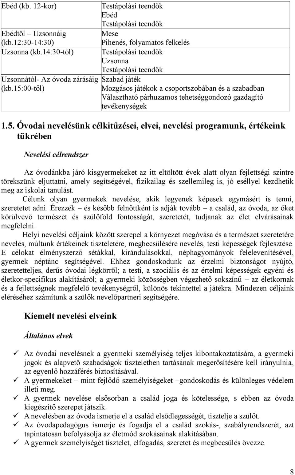 szabadban Választható párhuzamos tehetséggondozó gazdagító tevékenységek 1.5.