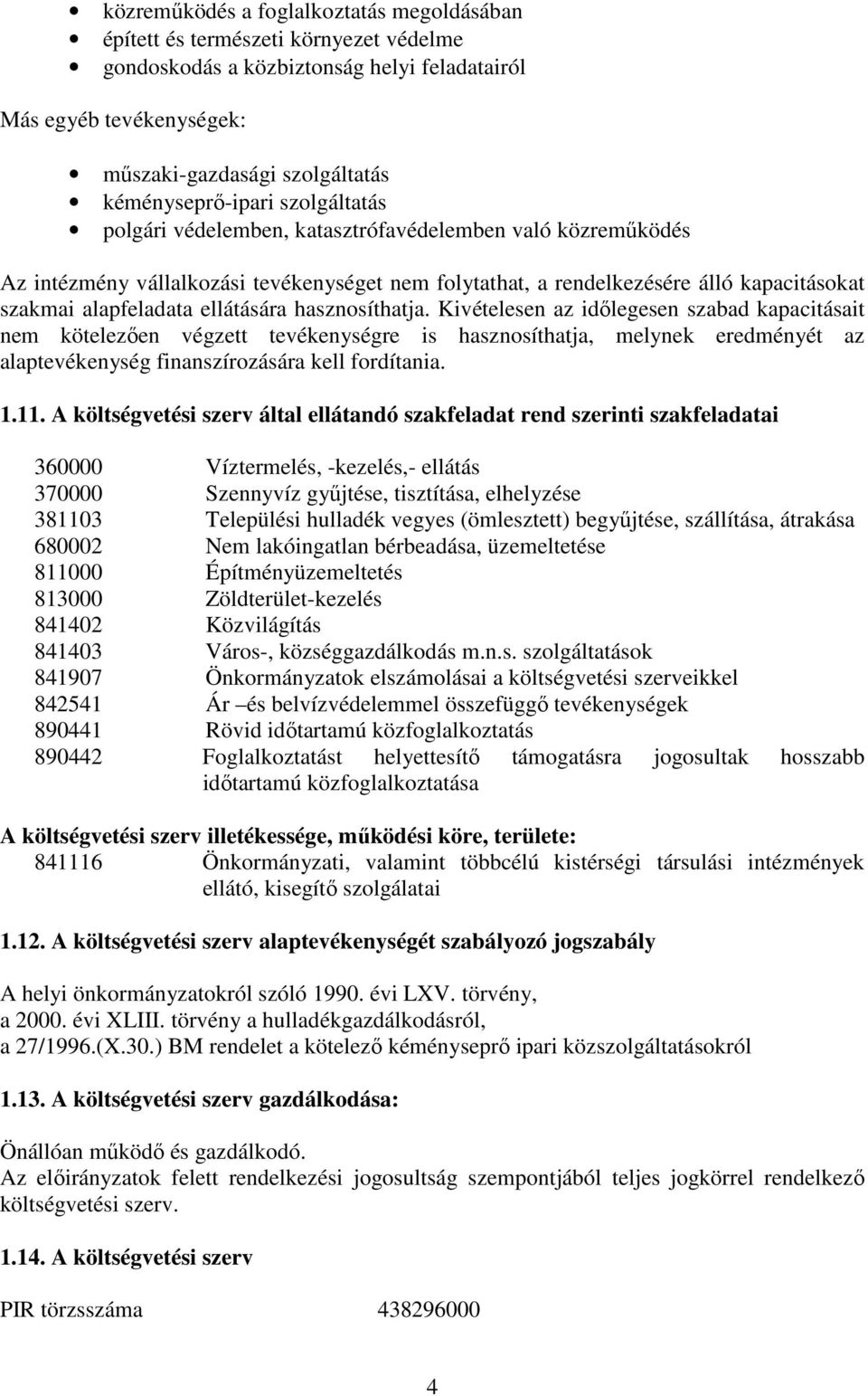 alapfeladata ellátására hasznosíthatja.