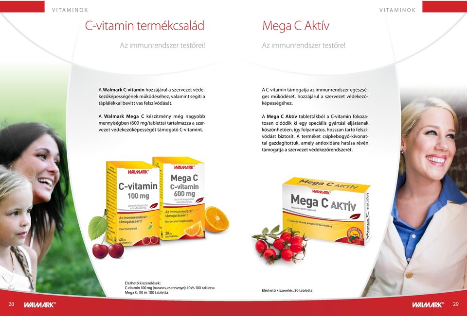 A Walmark Mega C készítmény még nagyobb mennyiségben (600 mg/tabletta) tartalmazza a szervezet védekezőképességét támogató C-vitamint.