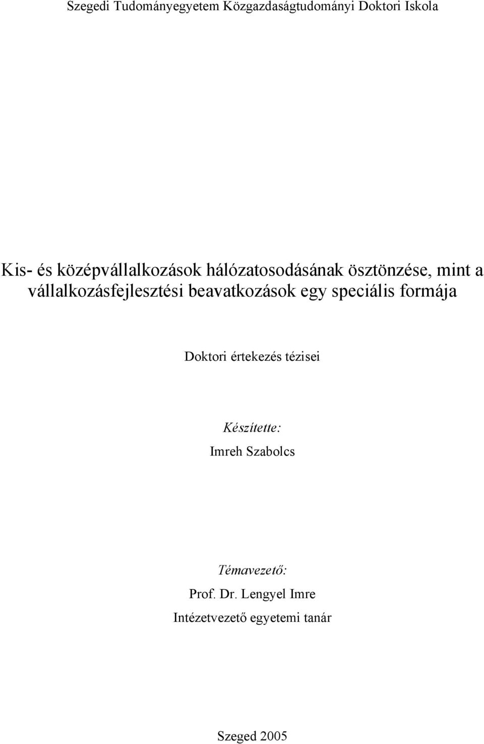 vállalkozásfejlesztési beavatkozások egy speciális formája Doktori értekezés