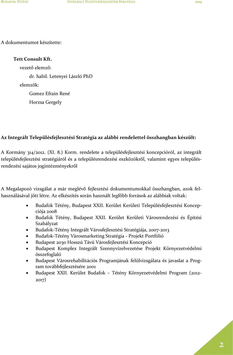 rendelete a településfejlesztési koncepcióról, az integrált településfejlesztési stratégiáról és a településrendezési eszközökről, valamint egyes településrendezési sajátos jogintézményekről A