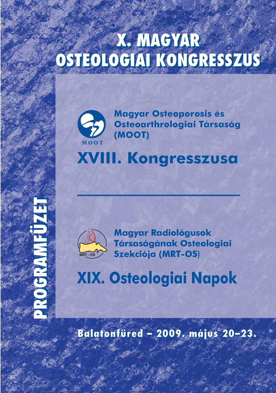 Kongresszusa PROGRAMFÜZET Magyar Radiológusok Társaságának