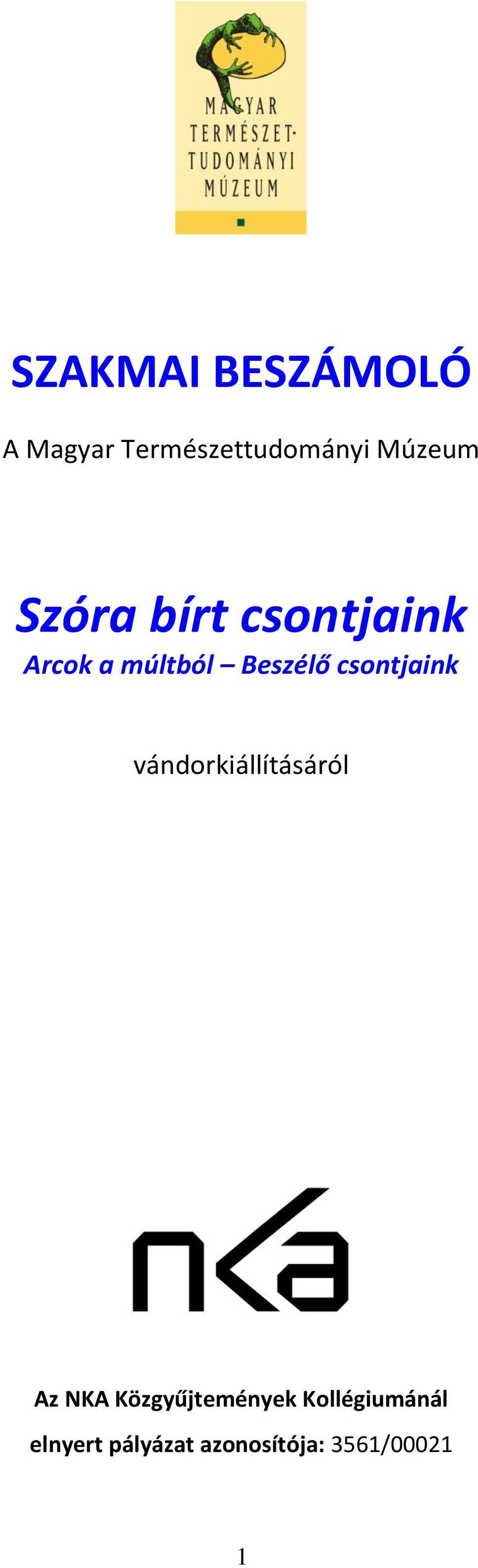 csontjaink vándorkiállításáról Az NKA