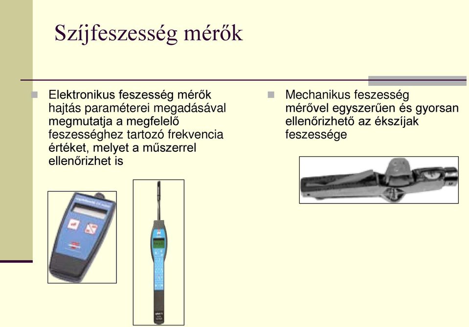 tartozó frekvencia értéket, melyet a műszerrel ellenőrizhet is