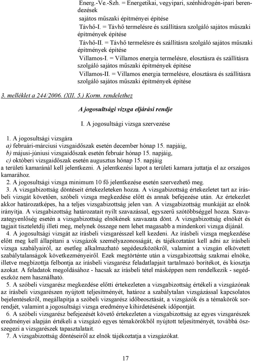 = Villamos energia termelésre, elosztásra és szállításra szolgáló sajátos műszaki építmények építése Villamos-II.