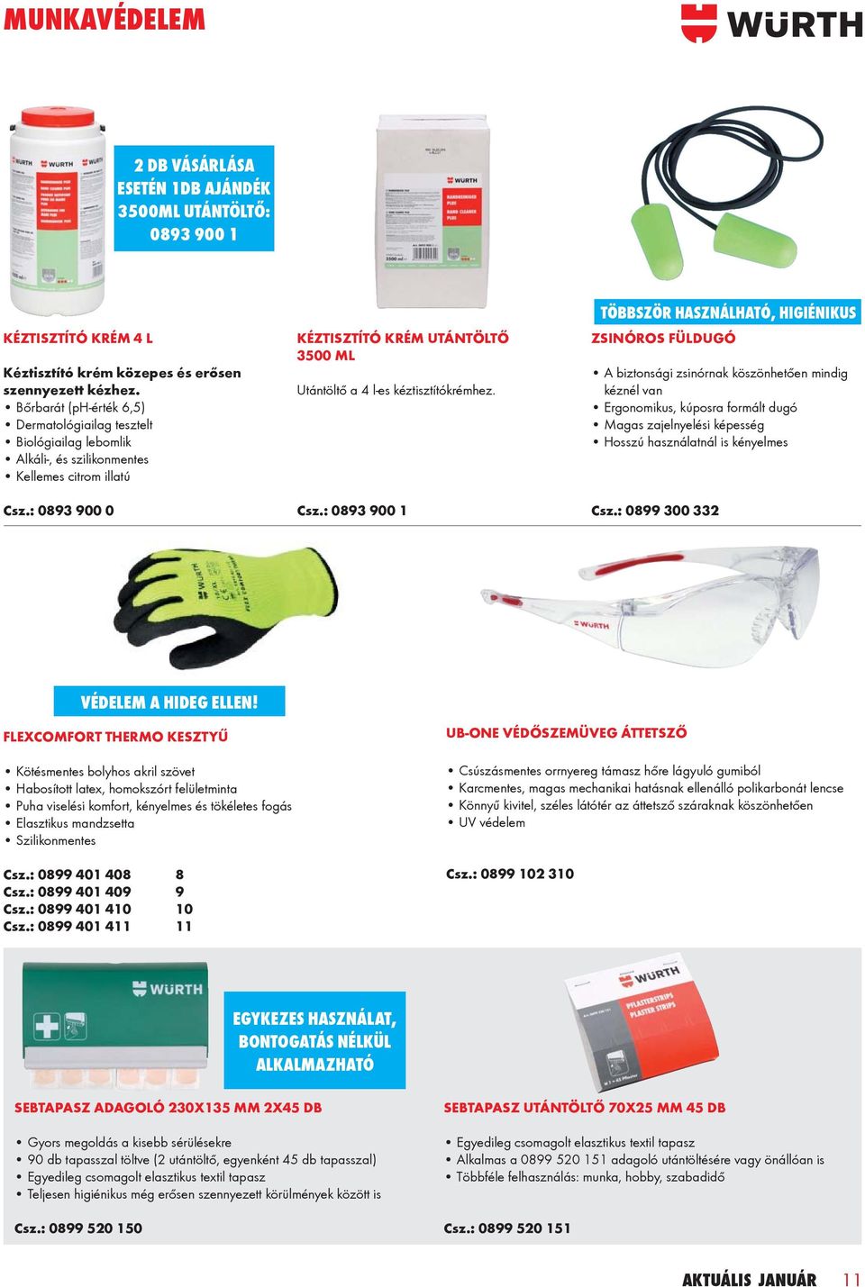 : 0893 900 0 KÉZTISZTÍTÓ KRÉM UTÁNTÖLTŐ 3500 ML Utántöltő a 4 l-es kéztisztítókrémhez. Csz.