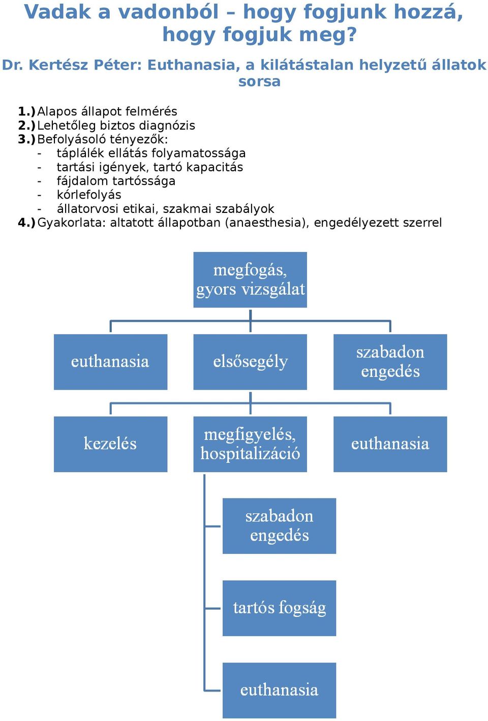 ) Lehetőleg biztos diagnózis 3.