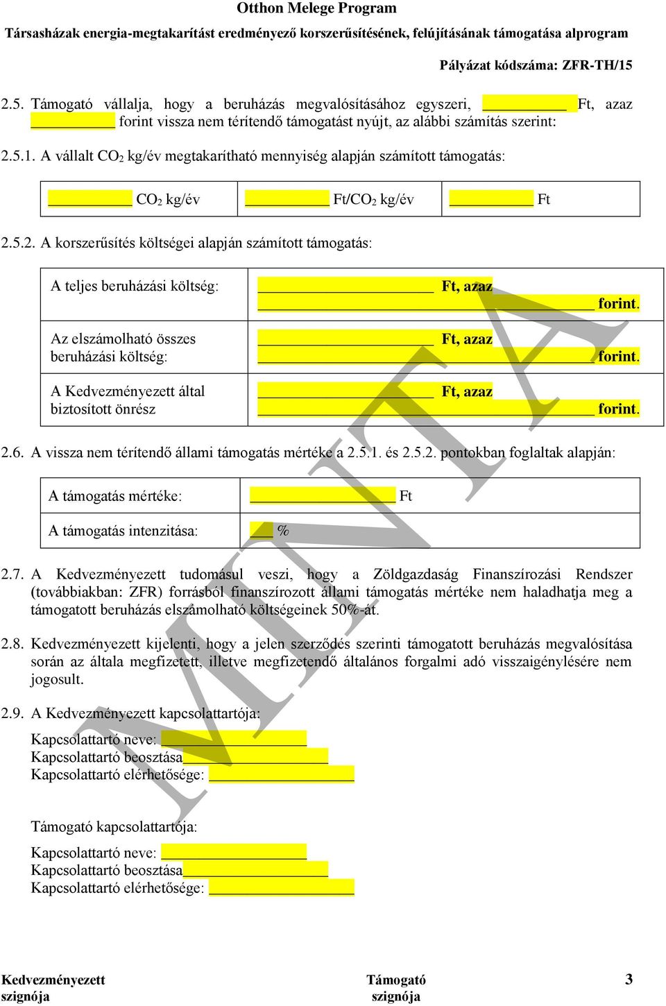 kg/év megtakarítható mennyiség alapján számított támogatás: CO 2 