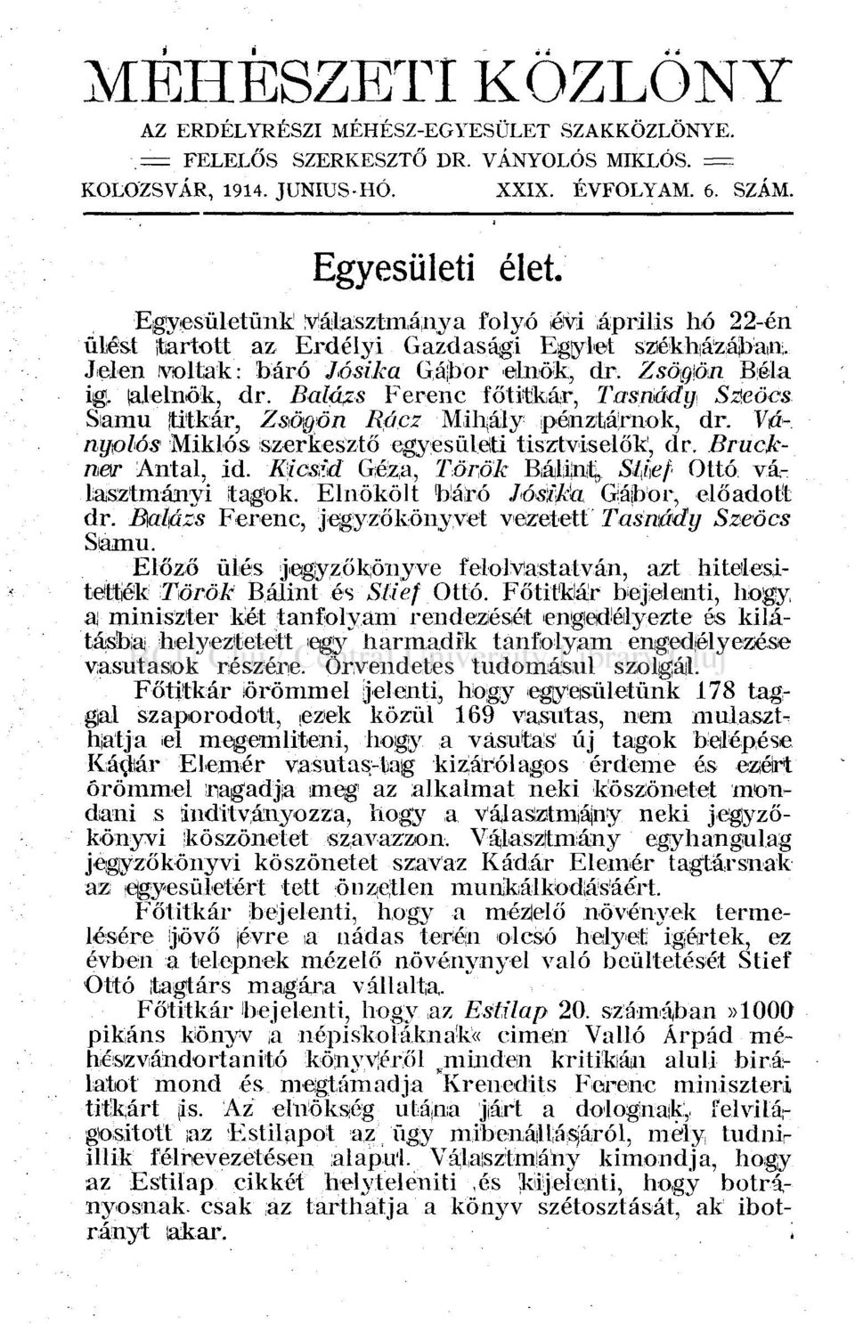 Balázs Ferenc főtitkár, Tasnády Szeöcs Samu [titkár, Zsőgön Rácz Mihály pénztárnok, dr. Ványolós Miklós szerkesztő egyesületi tisztviselők 1, dr. Bruckner Antal, id.