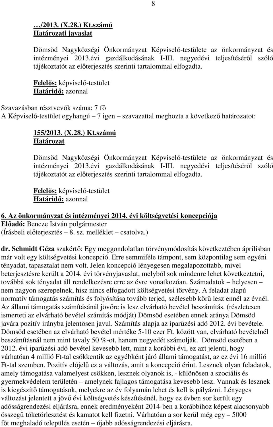 számú Dömsöd Nagyközségi Önkormányzat Képviselő-testülete az önkormányzat és intézményei 2013.évi gazdálkodásának I-III.