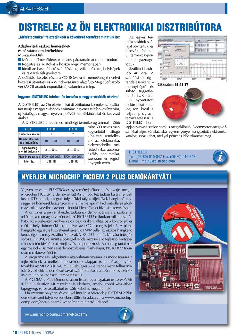 A szállítási készlet része a CD-ROM-ra írt német/angol nyelvû kezelési útmutató és a Windows/Linux alatt futó MegicSoft szoft - ver (ASCII-adatok exportálása), valamint a telep.