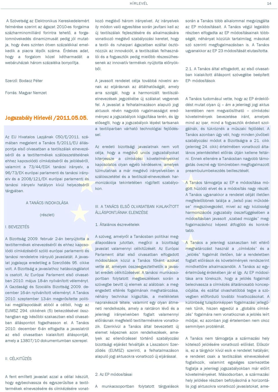 Szerző: Bodacz Péter Forrás: Magyar Nemzet Jogszabály Hírlevél /2011.05.05. z EU Hivatalos Lapjának C50/E/2011.