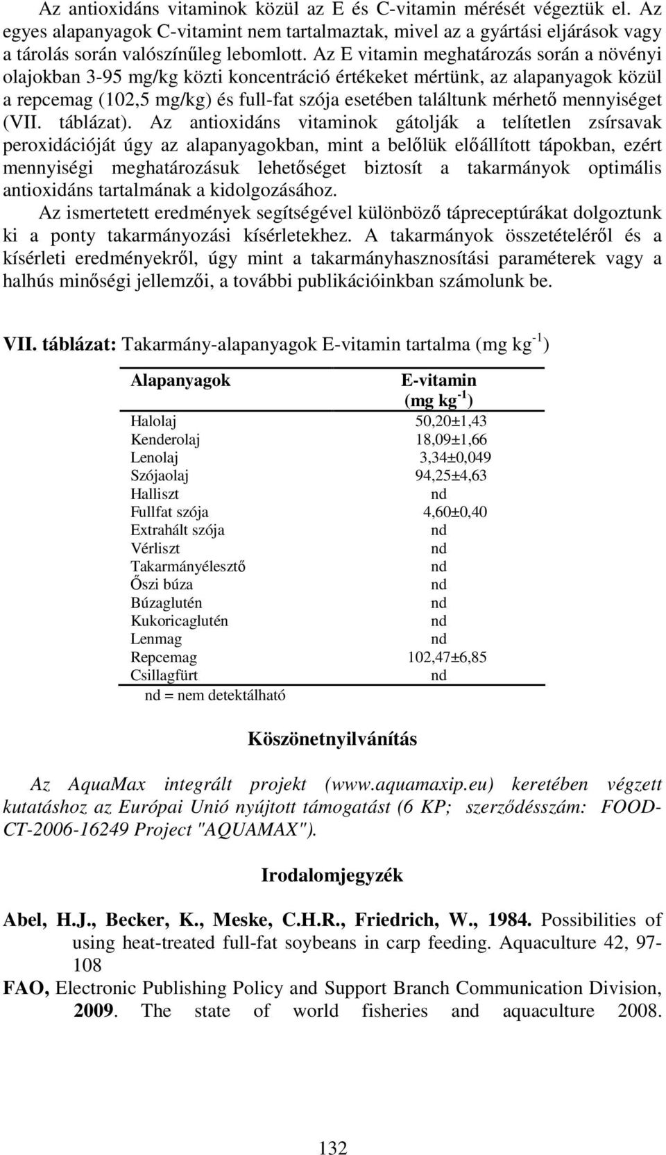 mennyiséget (VII. táblázat).