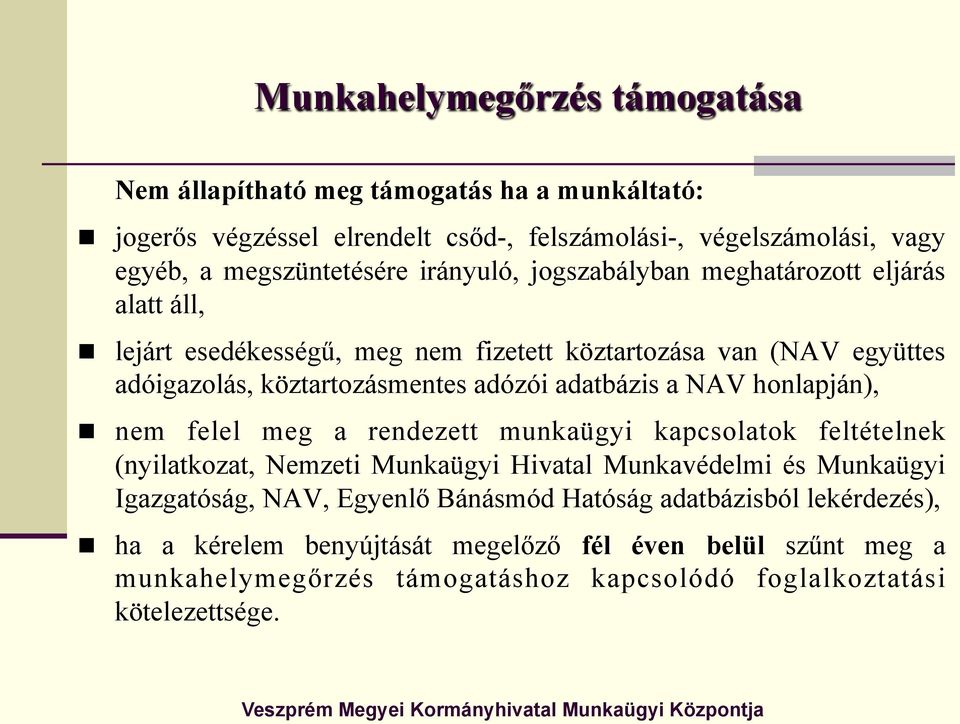 a NAV honlapján), n nem felel meg a rendezett munkaügyi kapcsolatok feltételnek (nyilatkozat, Nemzeti Munkaügyi Hivatal Munkavédelmi és Munkaügyi Igazgatóság, NAV, Egyenlő