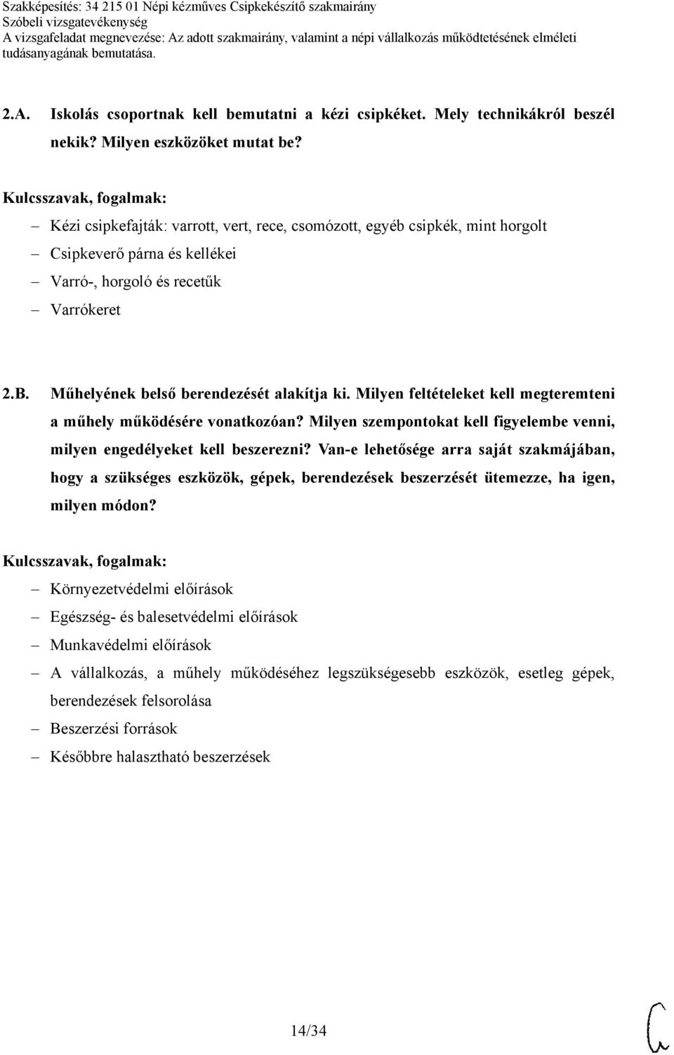 Milyen feltételeket kell megteremteni a műhely működésére vonatkozóan? Milyen szempontokat kell figyelembe venni, milyen engedélyeket kell beszerezni?