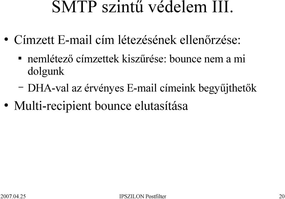 címzettek kiszűrése: bounce nem a mi dolgunk DHA-val az