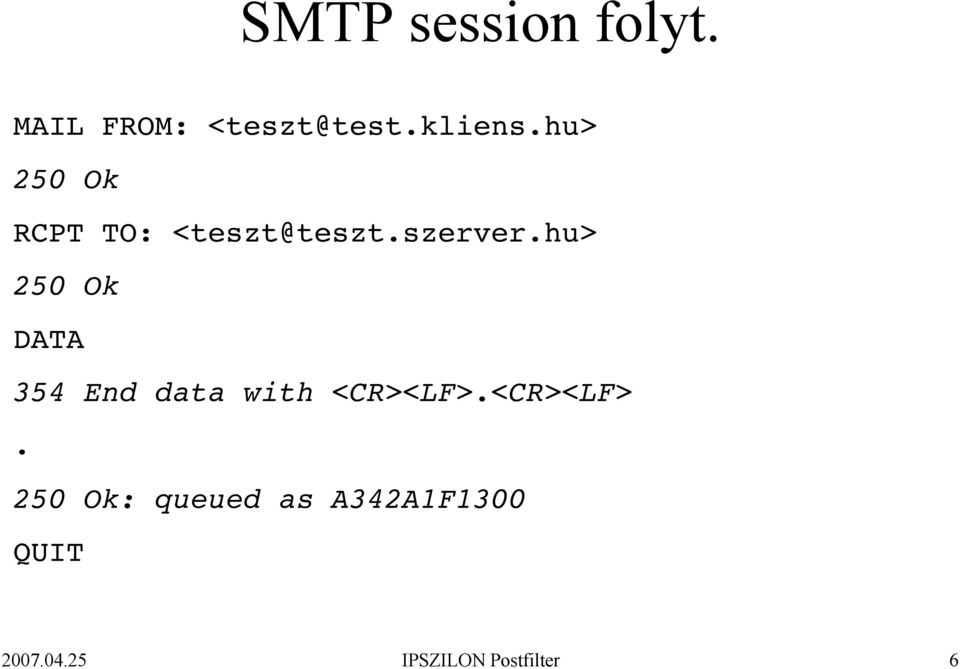hu> 250 Ok DATA 354 End data with <CR><LF>.