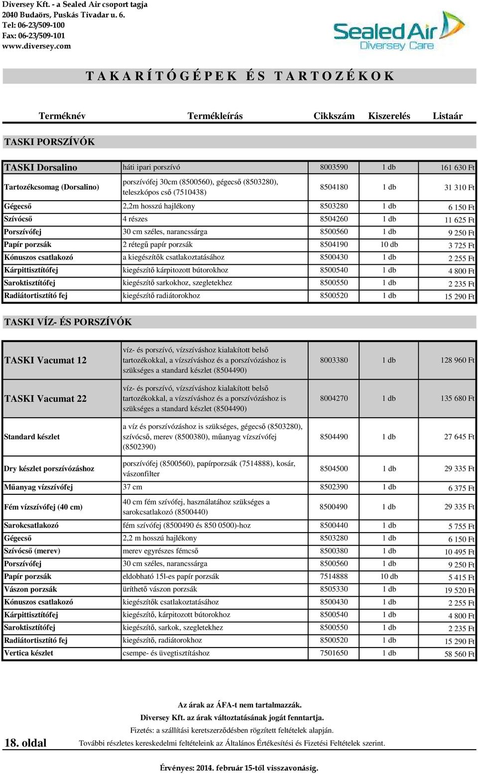 4 részes 30 cm széles, narancssárga 2 rétegő papír porzsák a kiegészítık csatlakoztatásához kiegészítı sarkokhoz, szegletekhez kiegészítı radiátorokhoz 8503280 8504260 8504190 8500430 kiegészítı