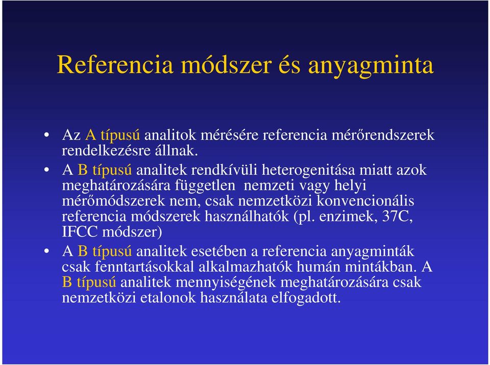 nemzetközi konvencionális referencia módszerek használhatók (pl.