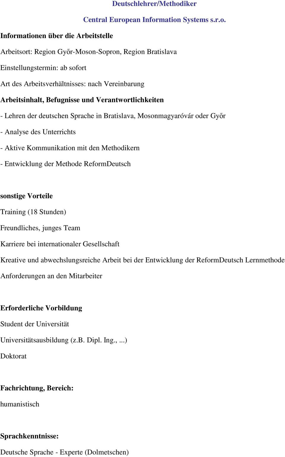 Vereinbarung Arbeitsinhalt, Befugnisse und Verantwrtlichkeiten - Lehren der deutschen Sprache in Bratislava, Msnmagyaróvár der Győr - Analyse des Unterrichts - Aktive Kmmunikatin mit den Methdikern -