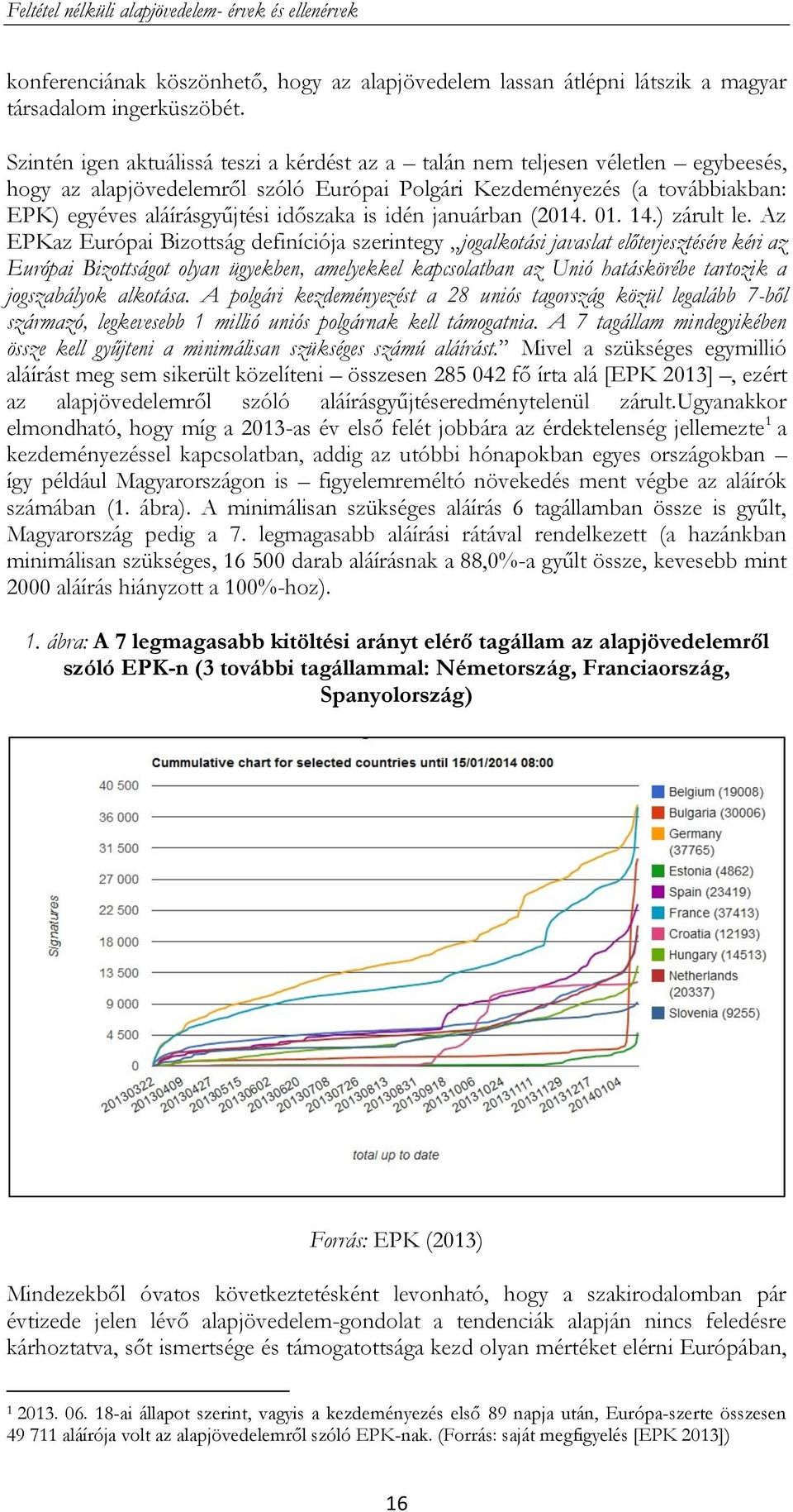 is idén januárban (2014. 01. 14.) zárult le.