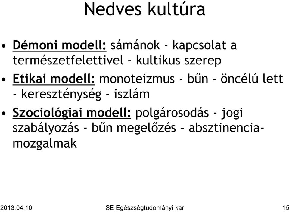 kereszténység - iszlám Szociológiai modell: polgárosodás - jogi