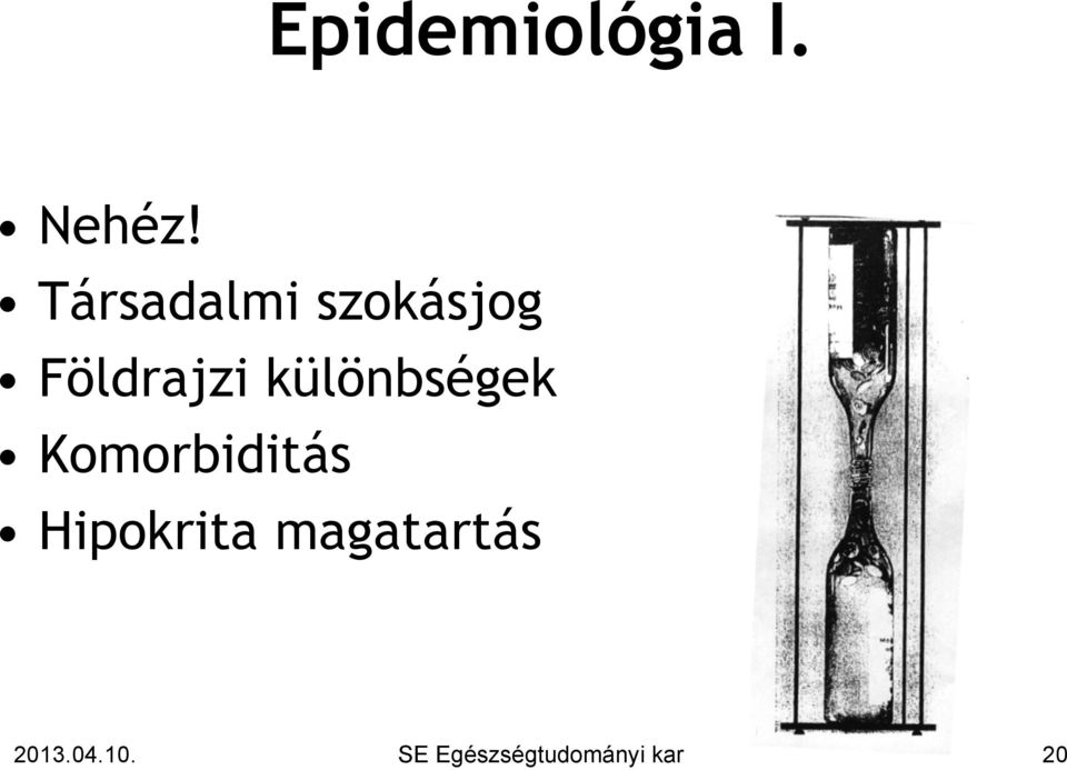 különbségek Komorbiditás Hipokrita