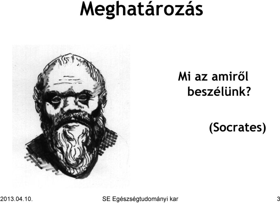 (Socrates) 2013.04.10.