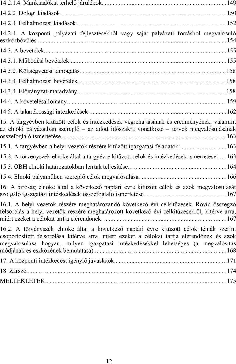 ..159 14.5. A takarékossági intézkedések...162 15.