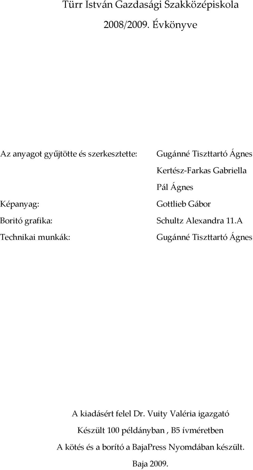 Ágnes Képanyag: Gottlieb Gábor Boritó grafika: Schultz Alexandra 11.