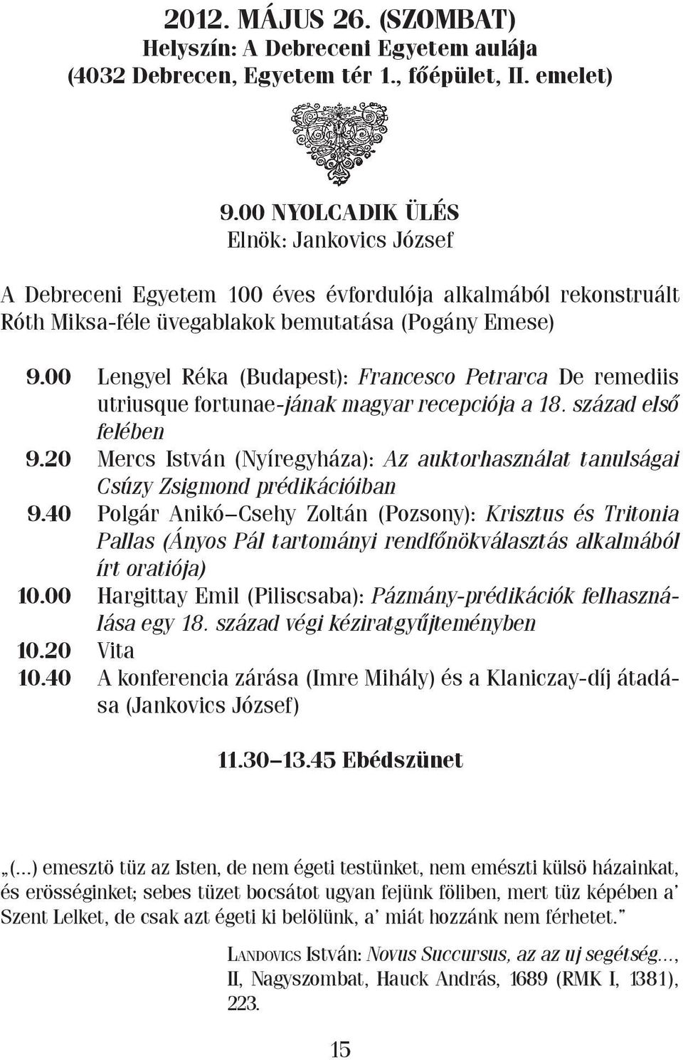 00 Lengyel Réka (Budapest): Francesco Petrarca De remediis utriusque fortunae-jának magyar recepciója a 18. század első felében 9.