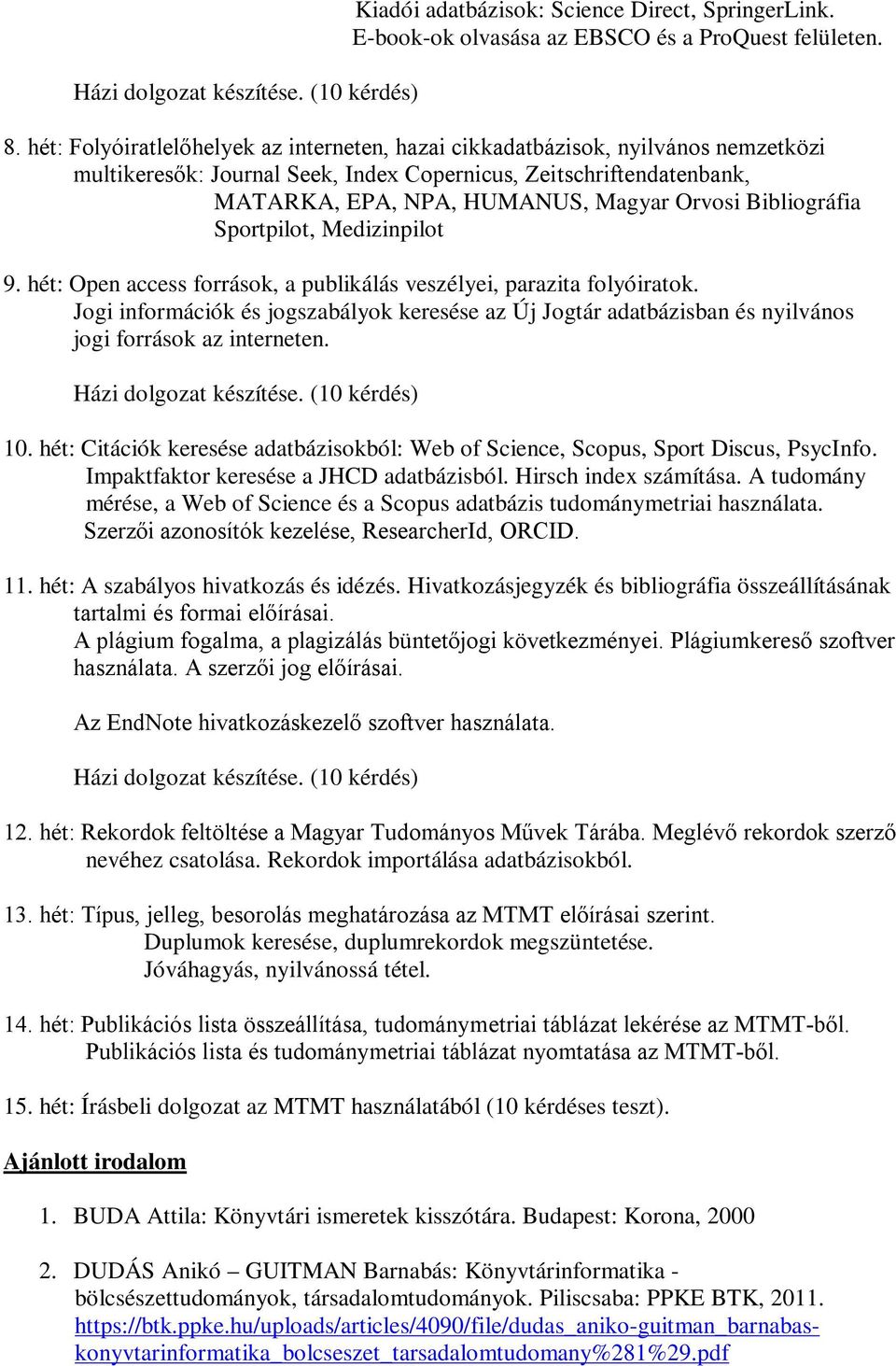 Bibliográfia Sportpilot, Medizinpilot 9. hét: Open access források, a publikálás veszélyei, parazita folyóiratok.