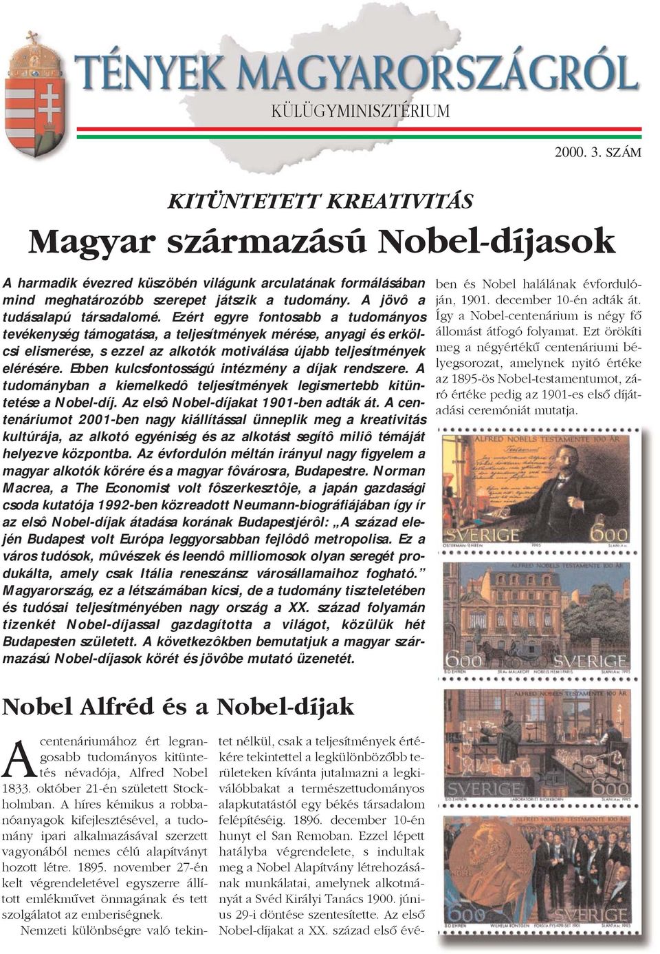 Ezért egyre fontosabb a tudományos tevékenység támogatása, a teljesítmények mérése, anyagi és erkölcsi elismerése, s ezzel az alkotók motiválása újabb teljesítmények elérésére.