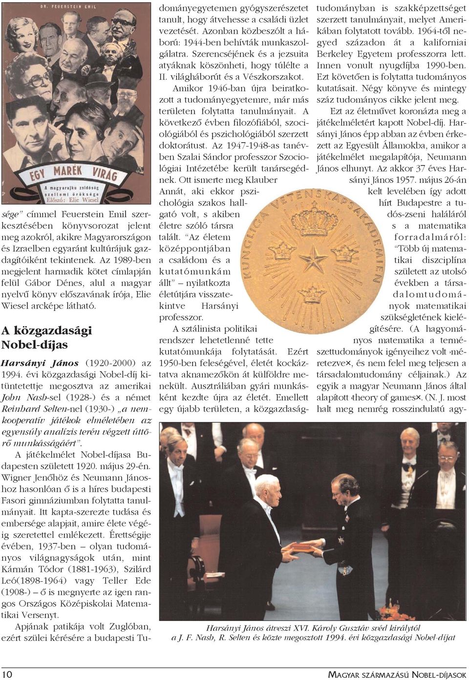 A közgazdasági Nobel-díjas Harsányi János (1920-2000) az 1994.