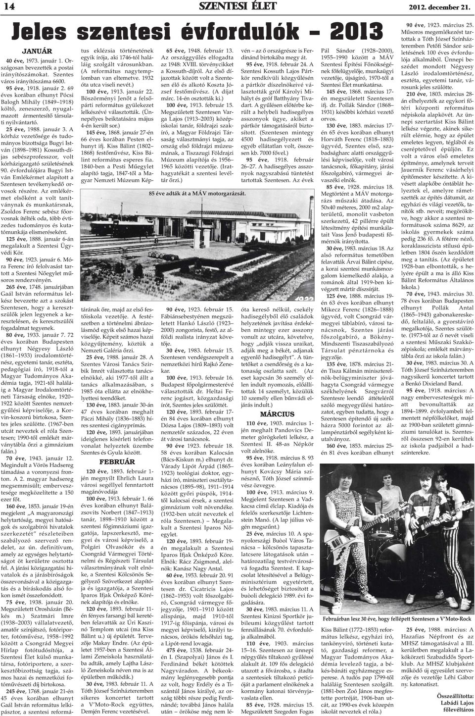 A kórház vezetõsége és tudományos bizottsága Bugyi István (1898 1981) Kossuth-díjas sebészprofesszor, volt kórházigazgató születésének 90.