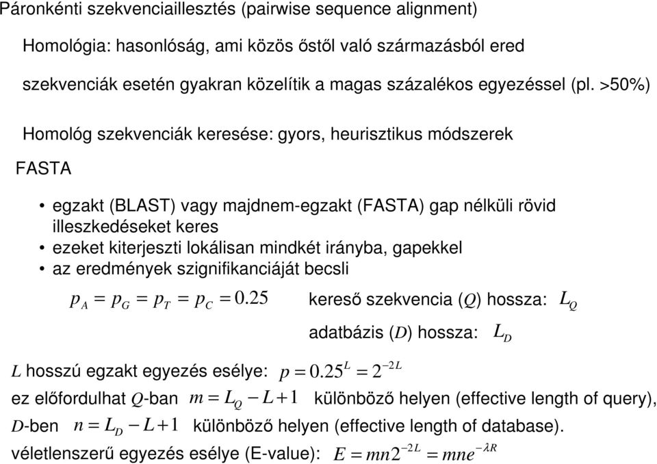 irányba, gapekkel az eredmények szignifikanciáját becsli pa = pg = pt = pc = 0.