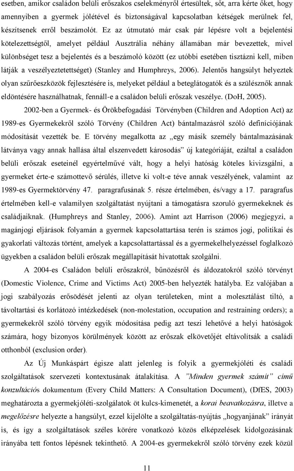 Ez az útmutató már csak pár lépésre volt a bejelentési kötelezettségtől, amelyet például Ausztrália néhány államában már bevezettek, mivel különbséget tesz a bejelentés és a beszámoló között (ez