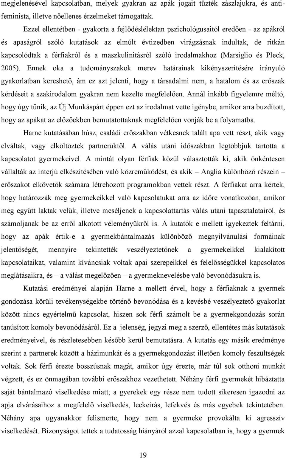 maszkulinitásról szóló irodalmakhoz (Marsiglio és Pleck, 2005).