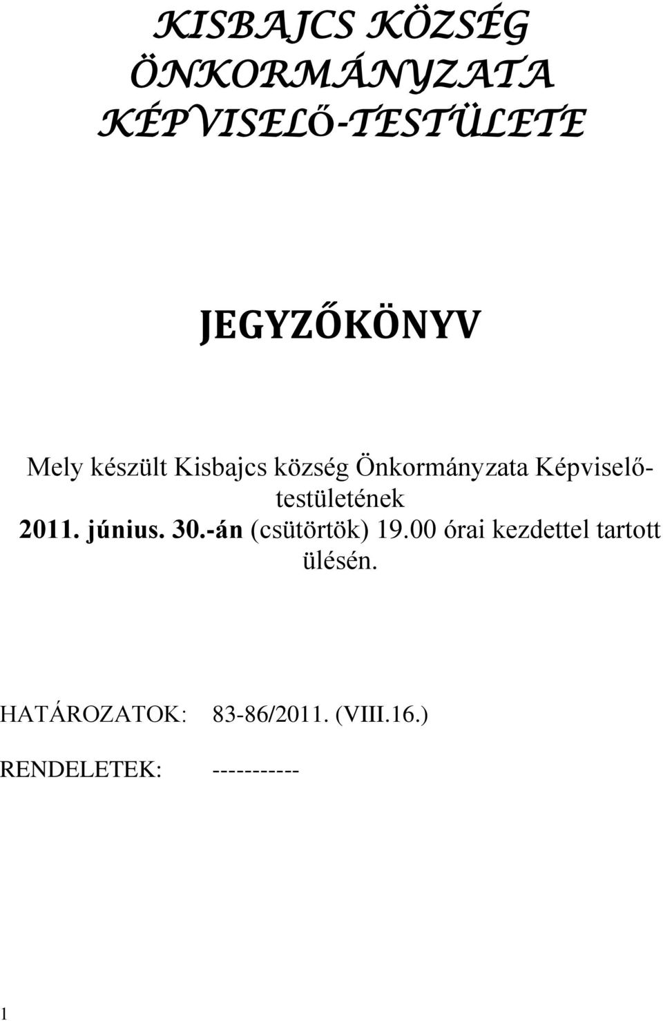 2011. június. 30.-án (csütörtök) 19.