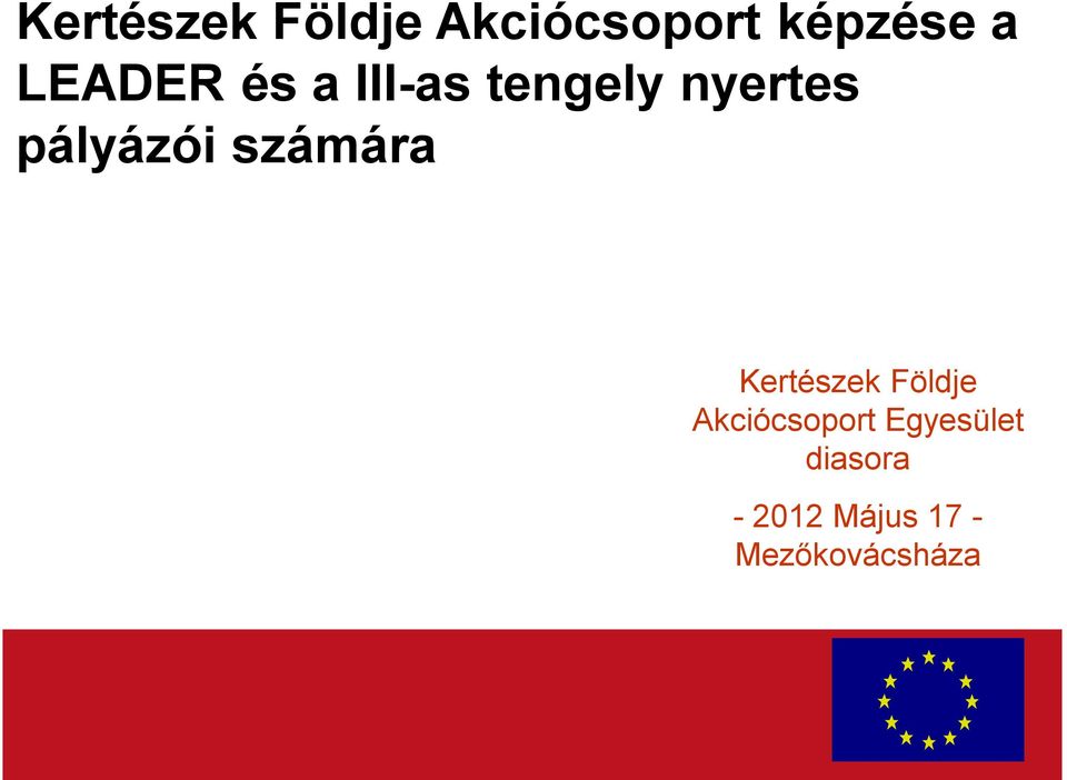 számára Kertészek Földje Akciócsoport