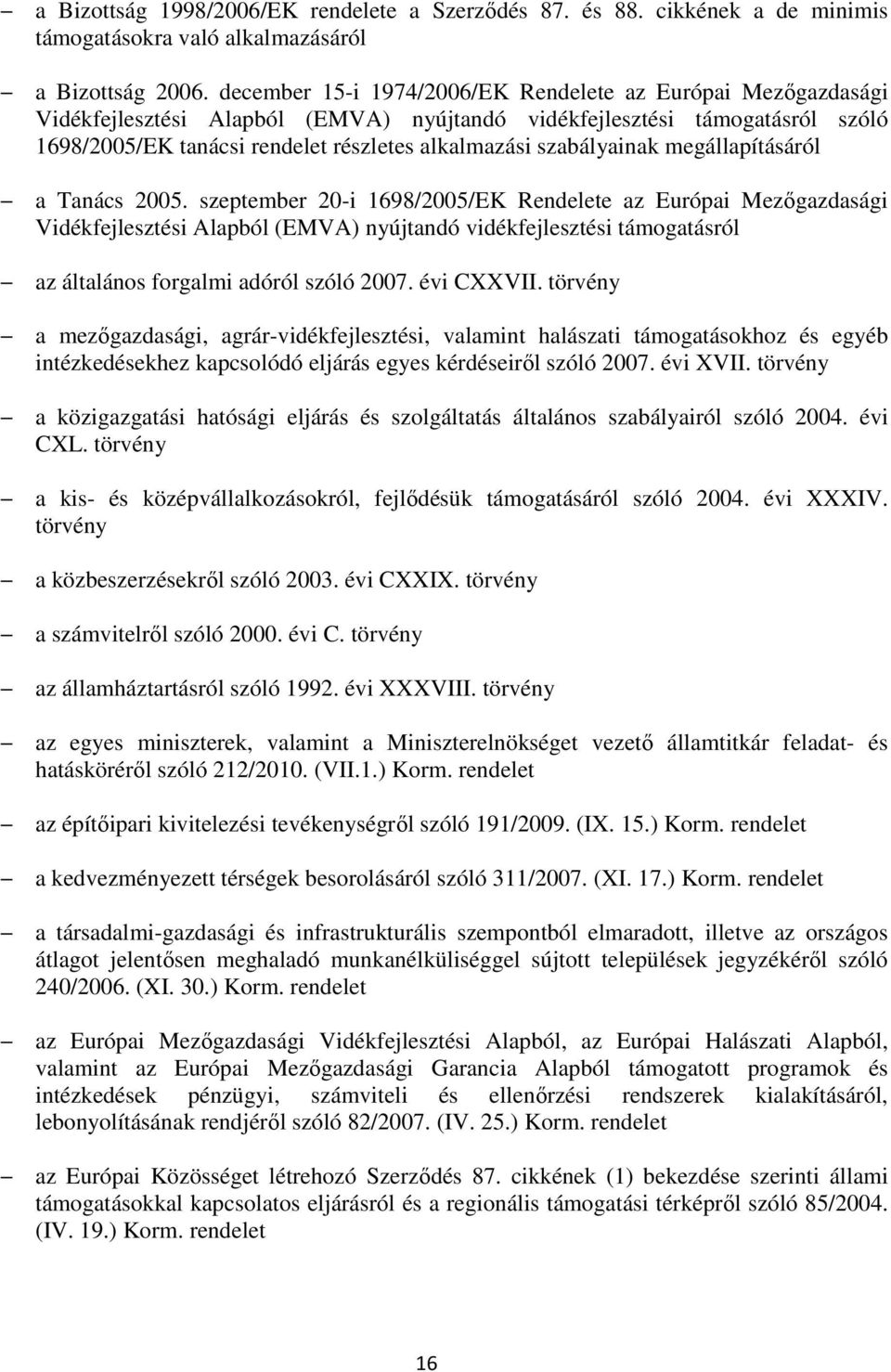 szabályainak megállapításáról a Tanács 2005.