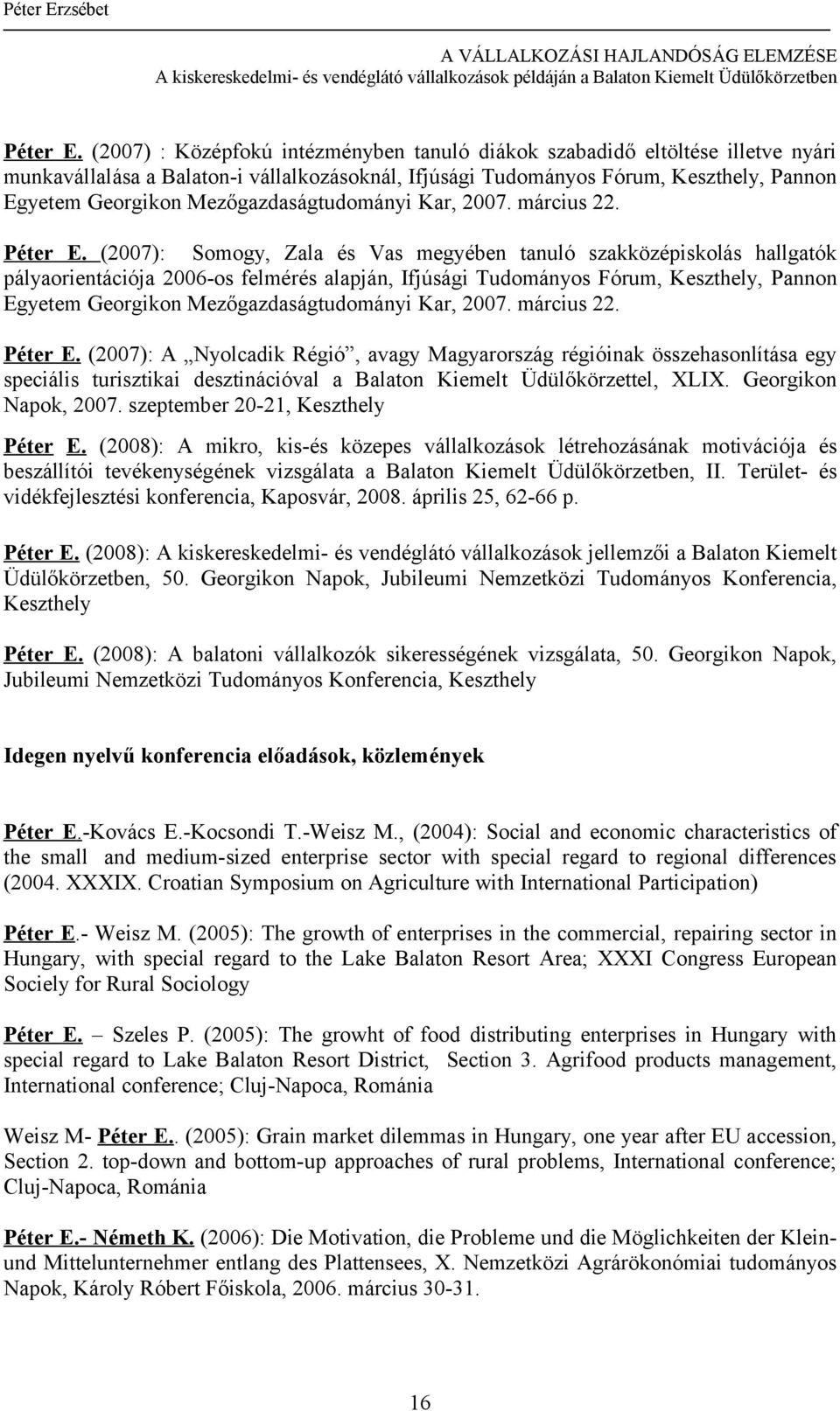 Mezőgazdaságtudományi Kar, 2007. március 22.