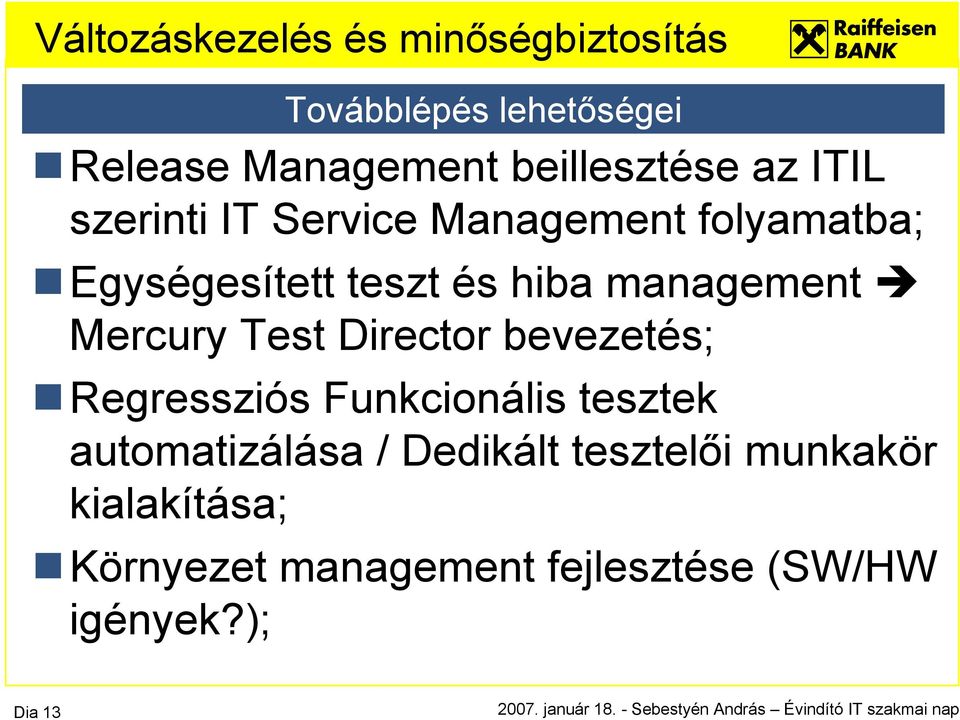 Test Director bevezetés; Regressziós Funkcionális tesztek automatizálása /