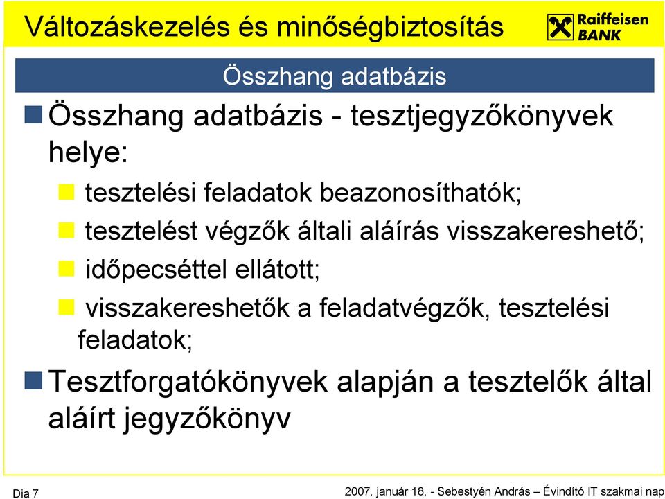 visszakereshető; időpecséttel ellátott; visszakereshetők a feladatvégzők,