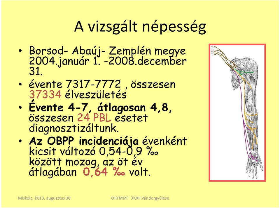 évente 7317-7772, összesen 37334 élveszületés Évente 4-7, átlagosan 4,8,