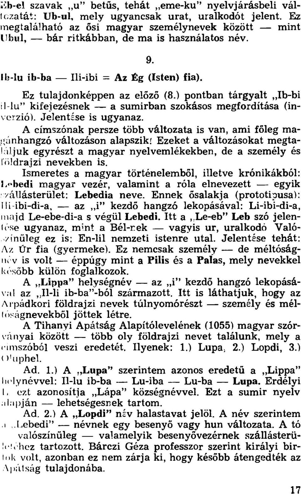 ) pontban tárgyalt Ib-bi il-lu kifejezésnek a sumirban szokásos megfordítása (inverzió). Jelentése is ugyanaz.