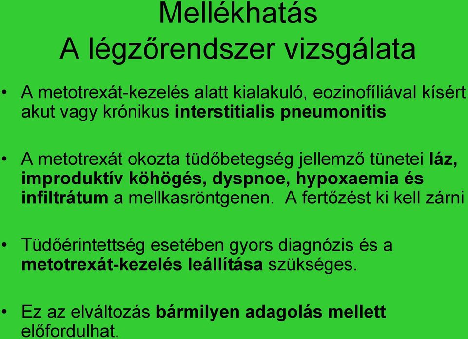 dyspnoe, hypoxaemia és infiltrátum a mellkasröntgenen.